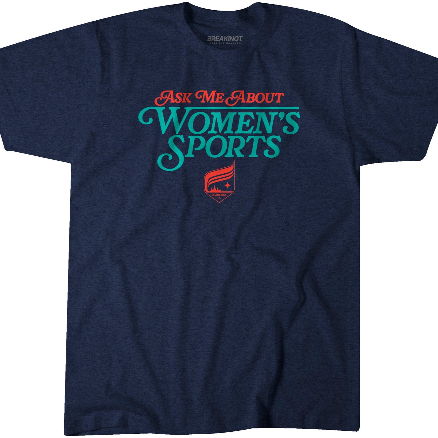 Aurora x Sarah Spain Ask Me About Women's Sports T-Shirt