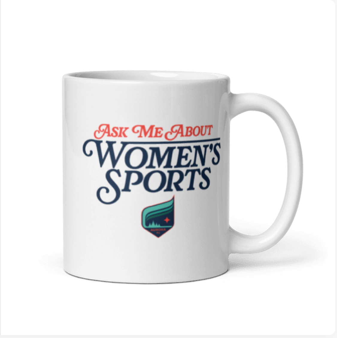 Aurora x Sarah Spain Ask Me About Women's Sports Mug 11oz